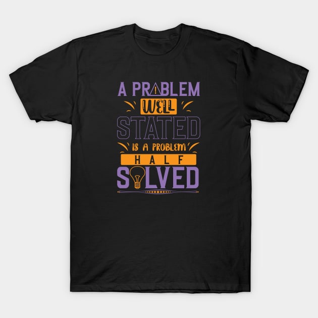 A problem well stated is a problem half solved-motivational sticker design T-Shirt by JJDESIGN520